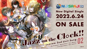 彩虹社 Nijisanji EN 組 VTuber 男團 Luxiem 新單曲〈Jazz on the Clock〉發佈!