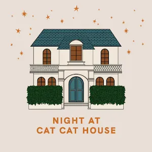 NIGHT AT CAT CAT HOUSE