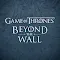 Game of Thrones Beyond the Wall™