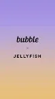 Screenshot 1: bubble for JELLYFISH
