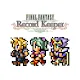 FINAL FANTASY Record Keeper | 日版