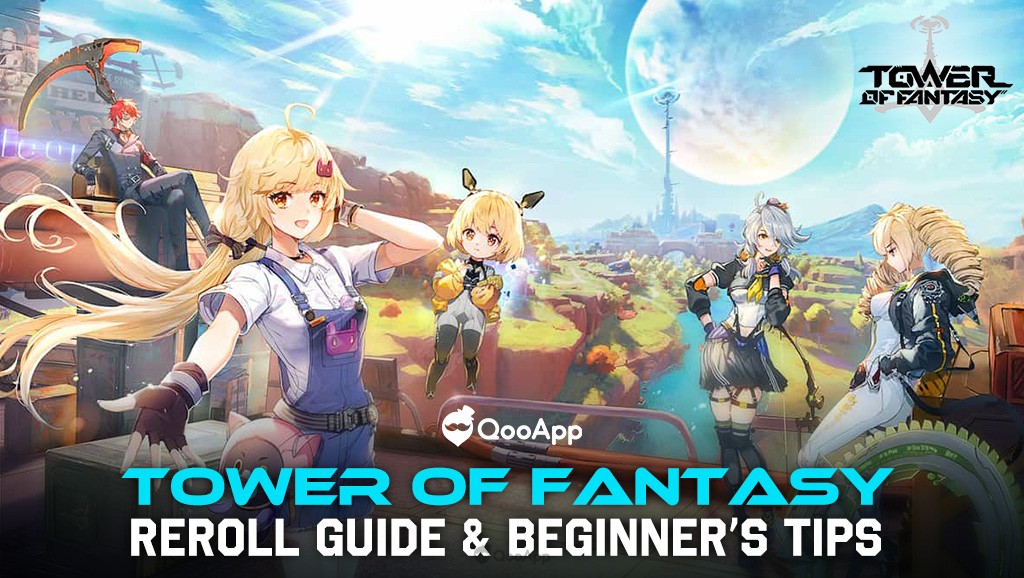 Tower of Fantasy Reroll Guide & Beginner's Tips