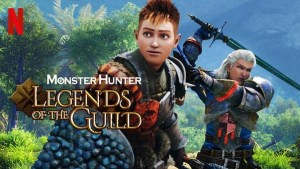 《魔物獵人》CG 動畫電影《魔物獵人:公會傳奇》2021年8月12日 Netflix 獨家推出!主視覺海報與宣傳影片公開!